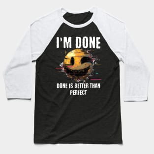 I'm Done Baseball T-Shirt